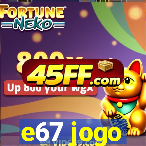 e67 jogo